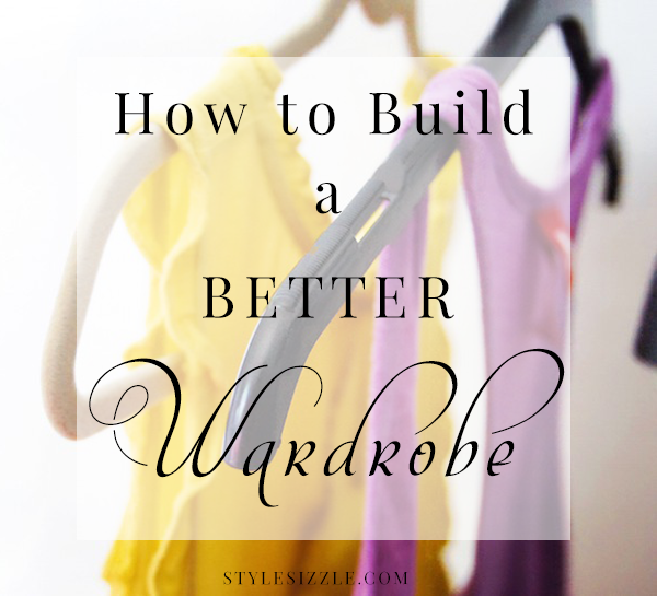 how to build better wardrobe