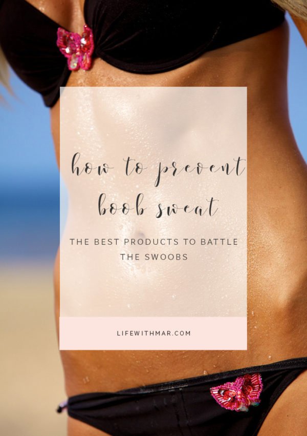 how to prevent boob sweat, the best boob sweat products, tips and tricks to keep the swoobs at bay! Click to read more