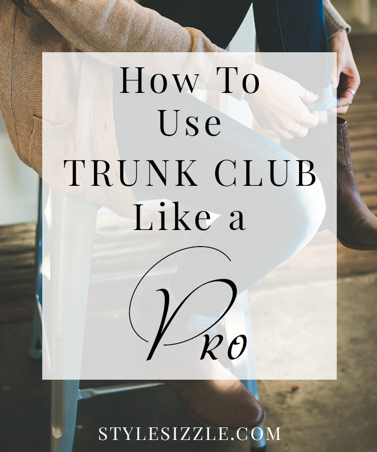 How to Use Trunk Club Like a Pro
