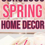 Gorgeous spring home decor ideas