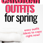 easy spring outfit ideas: cute cardigans