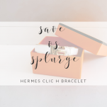 save or splurge? hermes clic h bracelet dupe and review