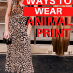 5 Ways to Wear Animal Print